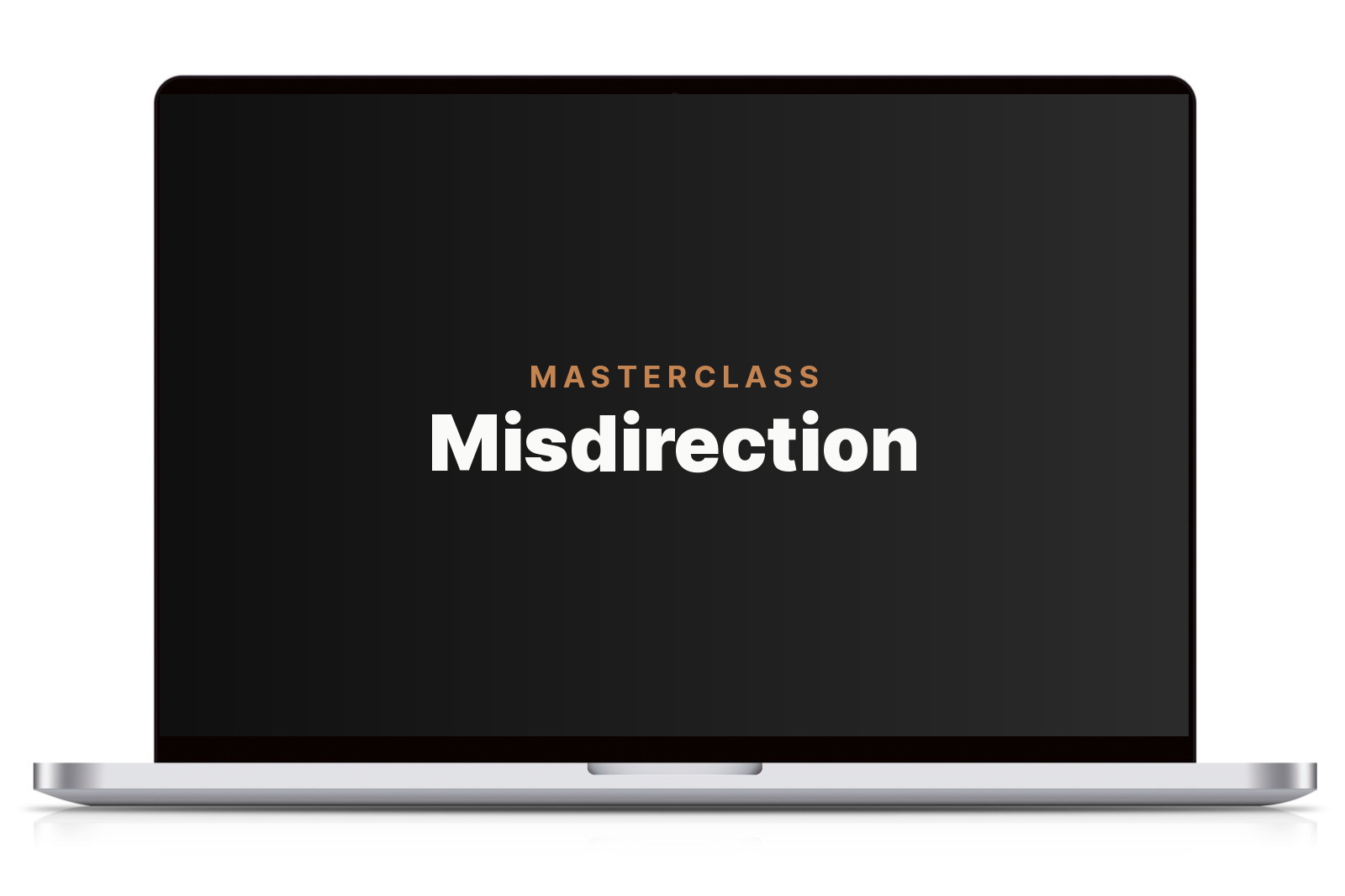 MASTERCLASS Misdirection